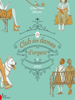 cover image of Le club des dames d'argent--Tome 3